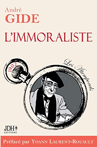 L’Immoraliste - Édition 2022 : Préface Et Biographie Détaillée D’A. Gide Par Y. Laurent-Rouault