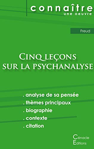 Fiche De Lecture Cinq Leçons Sur La Psychanalyse De Freud (Analyse Littéraire De Référence Et Résumé Complet) (French Edition)
