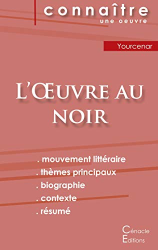 Fiche de lecture L'Oeuvre au noir de Marguerite Yourcenar (analyse litt??raire de r??f??rence et r??sum?? complet) (French Edition)