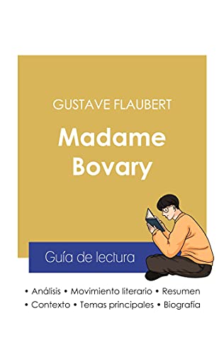 GuãA De Lectura Madame Bovary De Gustave Flaubert (Anã¡Lisis Literario De Referencia Y Resumen Completo) (Spanish Edition)