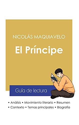GuãA De Lectura El PrãNcipe De Nicolã¡S Maquiavelo (Anã¡Lisis Literario De Referencia Y Resumen Completo) (Spanish Edition) - 9782759313457