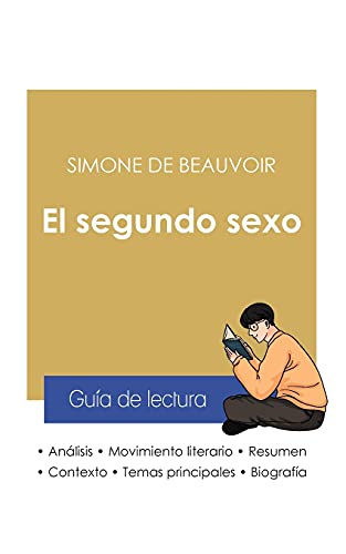 GuãA De Lectura El Segundo Sexo De Simone De Beauvoir (Anã¡Lisis Literario De Referencia Y Resumen Completo) (Spanish Edition) - 9782759313464
