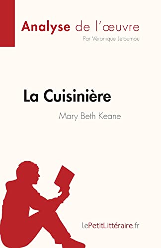 La Cuisini?¿re de Mary Beth Keane (Analyse de l'oeuvre): R??sum?? complet et analyse d??taill??e de l'oeuvre (Fiche de lecture) (French Edition)