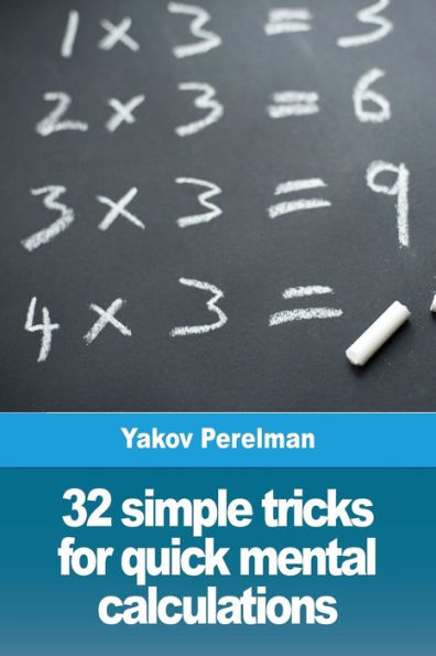 32 Simple Tricks For Quick Mental Calculations