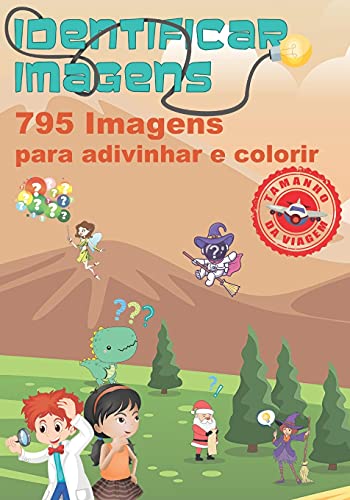 Identificar Imagens 795 Imagens Para Adivinhar E Colorir. Tamanho Da Viagem.: 7X10 Po. Como Um B?·??Nus: Natal, Halloween, Dinossauros, Un Mondo ... By Laurent Guichard. (Portuguese Edition)
