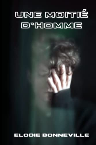 Une Moiti? D'Homme (French Edition)