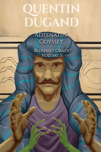 Adtenatus' Odyssey - Bedsheet Crazy Volume 5