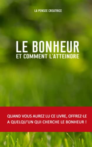 Le Bonheur : Et Comment L'Atteindre