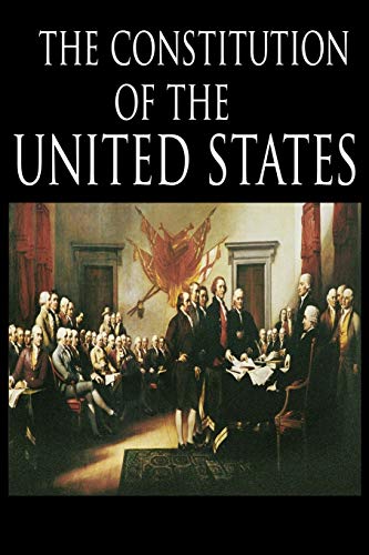 The Constitution and the Declaration of Independence : The Constitution of the United States of America
