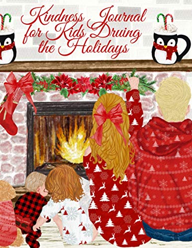 Kindness Journal Fur Kids During The Holidays : Tanksgiving Journal Fur Kids - Cute Daily Gratitude, Thankfulness & Happiness Journal Fur Boys & Girls - Journaling Activity Book Fur Children - Large Notebook Lined Pages 8.5"x11", 120 Pages Ruled D