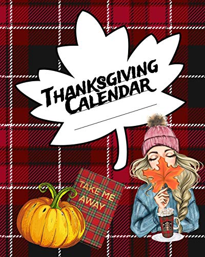 Thanksgiving Calendar : Undated Monthly Planner Fur Holiday Preperation & Productivity 2020 - Un-Dated Organizer To Write In Fall Planning Chores, Goal Setting, Gratitude, Activity Pages - Schedule To Plan Traditional American Family Dinner Party &