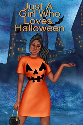 Just A Girl Who Loves Halloween : Fall Composition Book Fur Spooky & Creepy Haunted House Stories - Best Friend Autumn Journal Gift To Write In Holiday Pumpkin Spice & Maple Recipes, Bewitched Poems & Verses, Quotes About Ghosts & Castles,