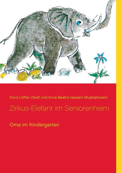 Zirkus-Elefant Im Seniorenheim: Oma Im Kindergarten (German Edition)