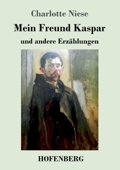Mein Freund Kaspar: Und Andere Erzahlungen (German Edition) - 9783743729506
