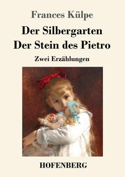Der Silbergarten / Der Stein Des Pietro: Zwei Erzahlungen (German Edition)