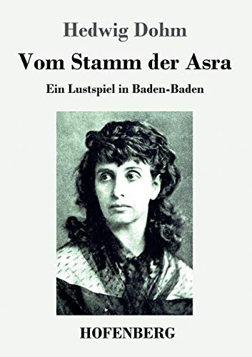 Vom Stamm Der Asra: Ein Lustspiel In Baden-Baden (German Edition) - 9783743734678