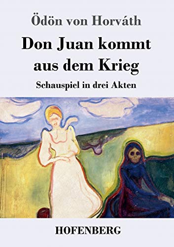 Don Juan Kommt Aus Dem Krieg: Schauspiel In Drei Akten (German Edition) - 9783743734814