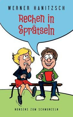 Rechen In Sprätseln: Nonsens Zum Schmunzeln (German Edition)