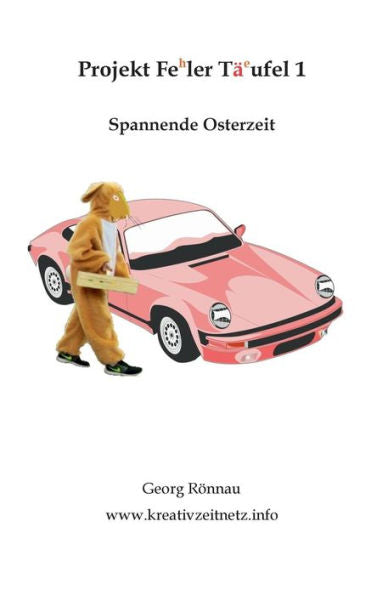 Projekt Feler Täufel 3: Spannende Osterzeit (German Edition)