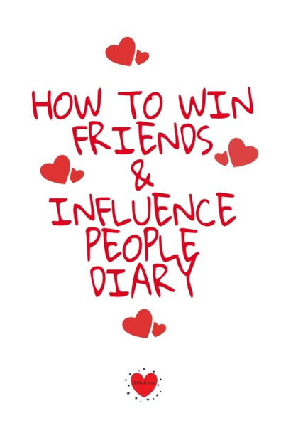 How To Win Friends And Influence People Agenda: Write Down Your Favorite Things, Gratitude, Inspirations, Quotes, Sayings & Notes About Your Secrets ... Personal Law Of Attraction Jounal Notebook
