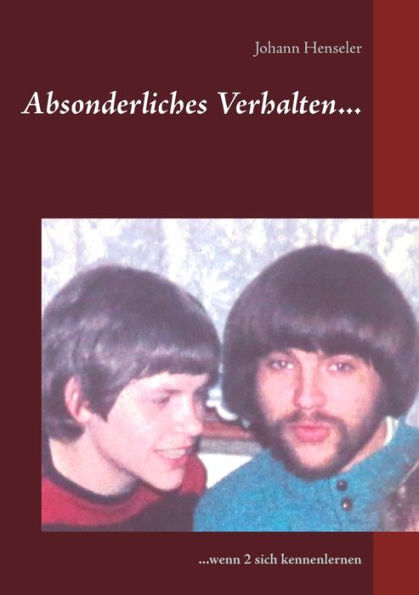 Absonderliches Verhalten...: ...Wenn 2 Sich Kennenlernen (German Edition)