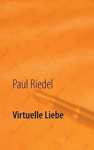 Virtuelle Liebe: Eine Kleine Komödie Des Alltags (German Edition)
