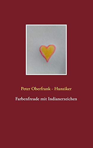Farbenfreude Mit Indianerzeichen (German Edition)