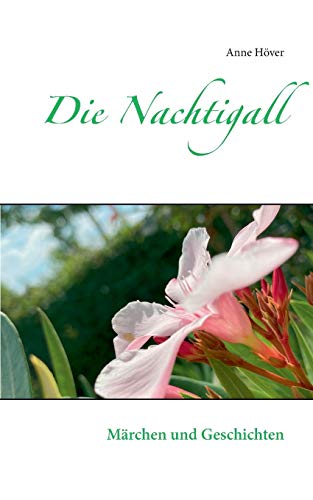 Die Nachtigall: Märchen Und Geschichten (German Edition)