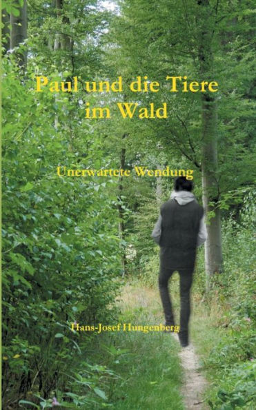 Paul Und Die Tiere Im Wald: Unerwartete Wendung (German Edition)