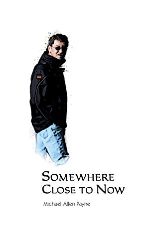 Somewhere Close to Now