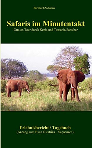 Safaris im Minutentakt: Erlebnisbericht Tagebuch (German Edition)
