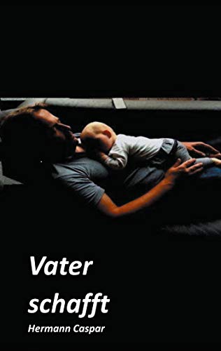 Vater schafft (German Edition)