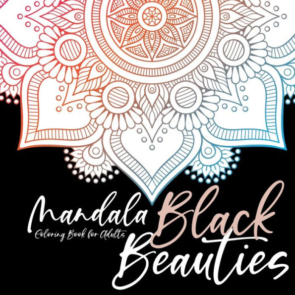Black Beauties Mandala Coloring Book For Adults Black Background Mandalas Coloring - Meditation Yoga Mindfulnes Self Care Coloring - 9783753168852