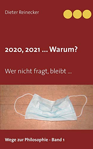 2020, 2021 ... Warum?: Wer nicht fragt, bleibt ... (German Edition)