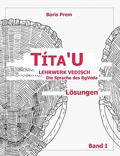 T???Ta'U, L??Sungen, Band I: Lehrwerk Vedisch, Die Sprache Des Rigveda (German Edition)