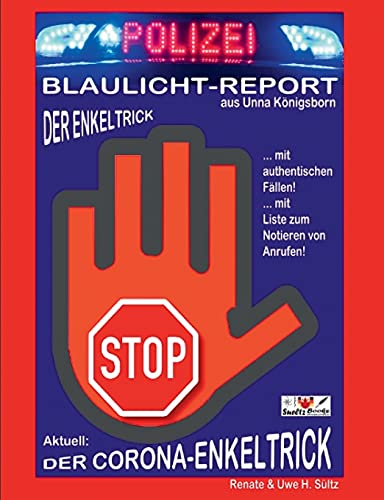 Der Enkeltrick! Aktuell: Der Corona-Enkeltrick!: Blaulichtreport Aus Unna K??Nigsborn (German Edition)