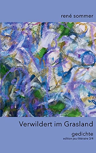 Verwildert Im Grasland: Gedichte (German Edition)