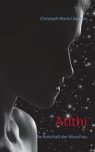 Atithi: Die Botschaft Der Alien-Frau (German Edition)