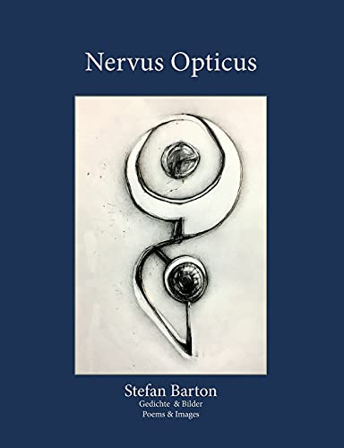 Nervus Opticus: Gedichte & Bilder / Poems & Images (German Edition)