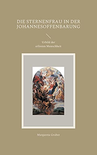 Die Sternenfrau in der Johannesoffenbarung: Urbild der erlösten Menschheit (German Edition)