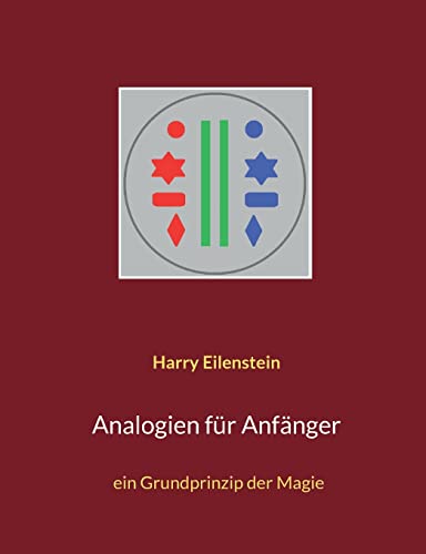 Analogien für Anfänger: ein Grundprinzip der Magie (German Edition)