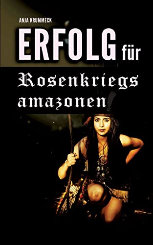 Erfolg F??r Rosenkriegsamazonen (German Edition)
