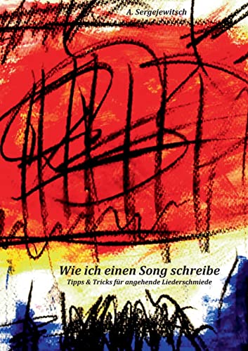 Wie Ich Einen Song Schreibe : Tipps & Tricks F??r Angehende Liederschmiede