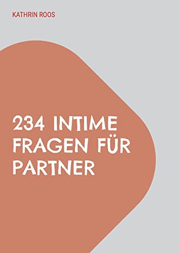 234 Intime Fragen F??r Partner : Offene Fragen, Die Zu Offenen Gespr?ñchen Anregen Sollen