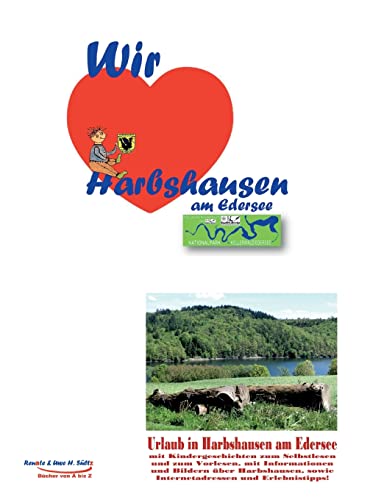 Wir Lieben Harbshausen Am Edersee: Das Dorf Unter Der Himmelsbreite - Ein Urlaubskennenlernbuch F??r Kinder Und Eltern (German Edition)