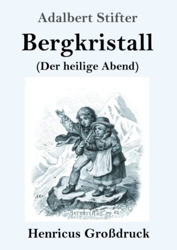 Bergkristall (Großdruck) : (Der Heilige Abend)