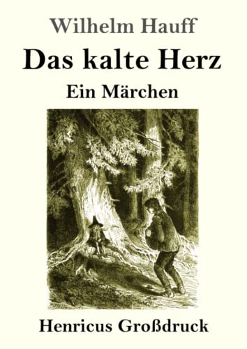 Das Kalte Herz (Großdruck) : Ein Märchen