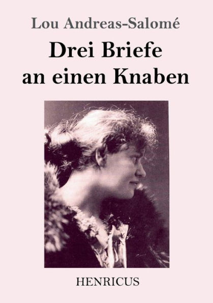Drei Briefe An Einen Knaben (German Edition)
