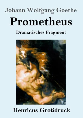Prometheus (Großdruck): Dramatisches Fragment (German Edition)
