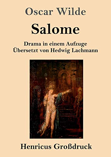 Salome (Großdruck): Drama in einem Aufzuge (German Edition)